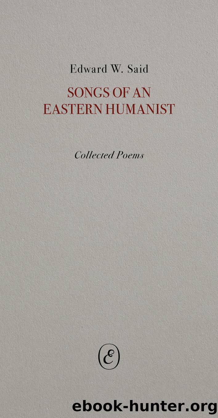 Songs of an Eastern Humanist by Songs of an Eastern Humanist Collected Poems
