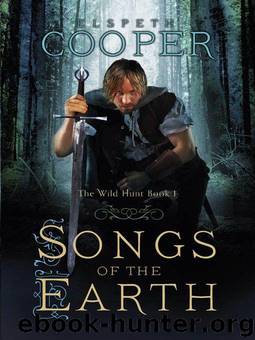 Songs of the Earth (Wild Hunt Trilogy 1) by Cooper Elspeth