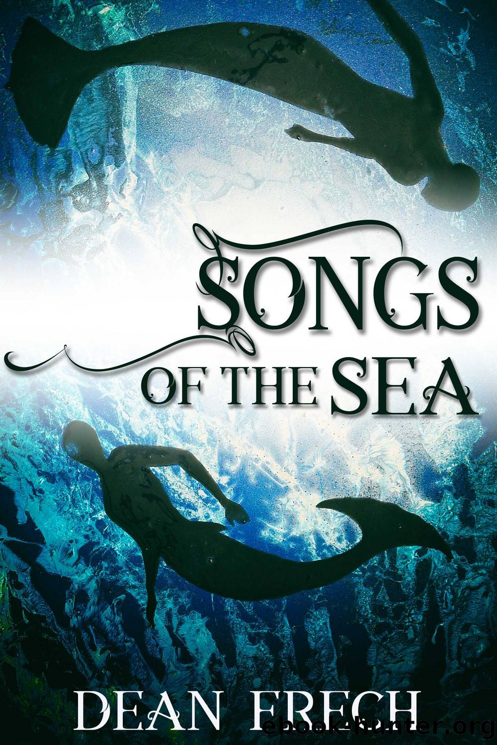 Songs of the Sea by Dean Frech