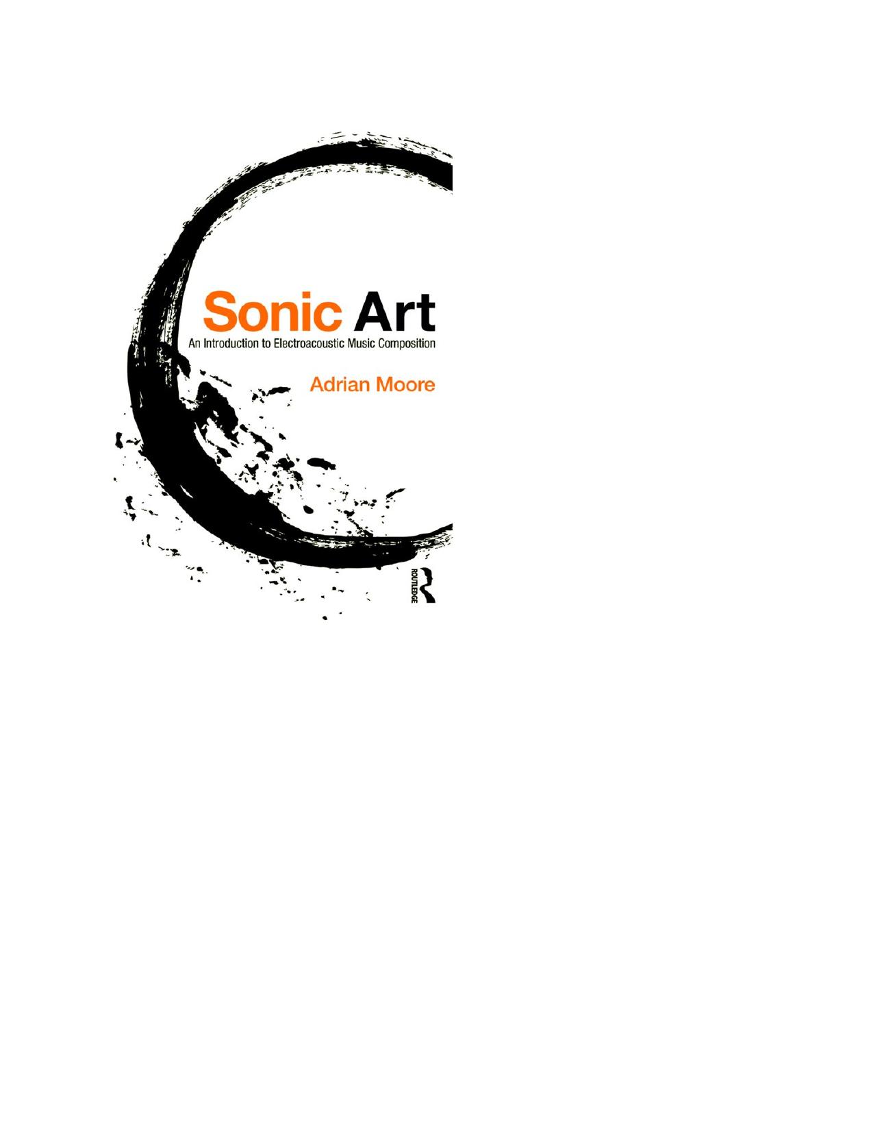 Sonic Art: An Introduction to Electroacoustic Music Composition by Adrian Moore