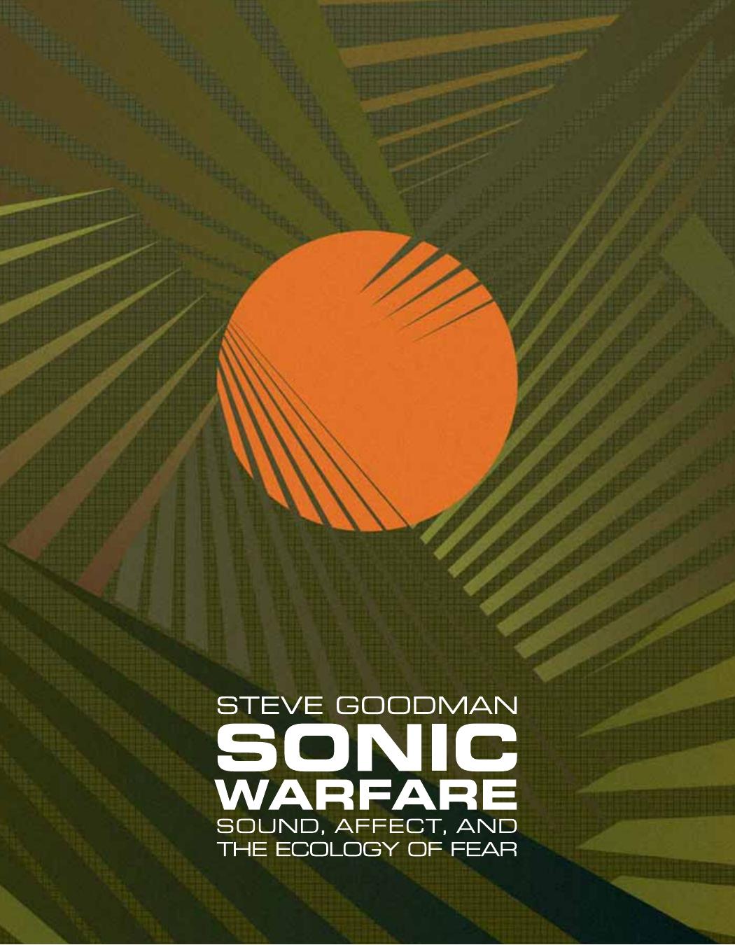 Sonic Warfare: Sound, Affect, and the Ecology of Fear by Steve Goodman