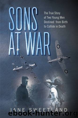 Sons at War: The True Story of Two Young Men Destined from Birth to Collide in Death by Jane Sweetland