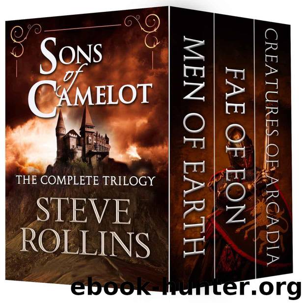 Sons of Camelot: The Complete Trilogy by Rollins Steve