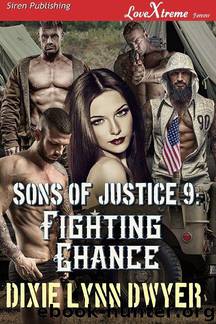Sons of Justice 9: Fighting Chance (Siren Publishing LoveXtreme Forever) by Dixie Lynn Dwyer