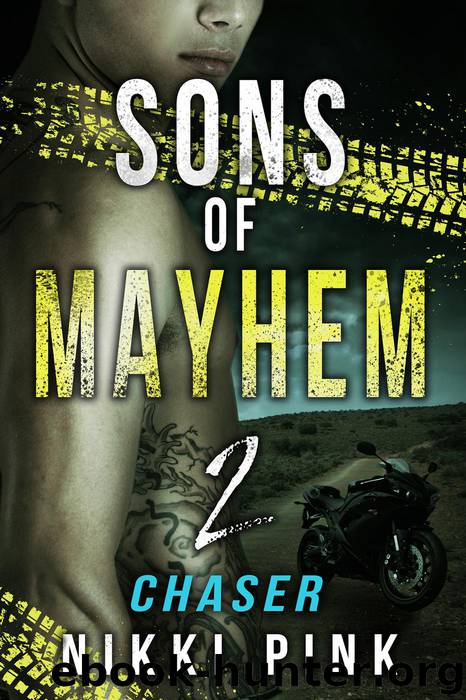 Sons of Mayhem 2 Chaser (Sons of Mayhem Novels, #2) by Nikki Pink
