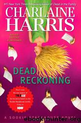 Sookie Stackhouse (Southern Vampire) Series #11 - Dead Reckoning by Charlaine Harris