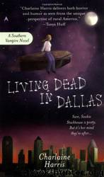 Sookie Stackhouse - 02 - Living Dead in Dallas by Charlaine Harris