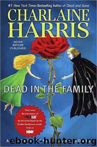 Sookie Stackhouse Chronicles #10 - Dead in the Family by Charlaine Harris