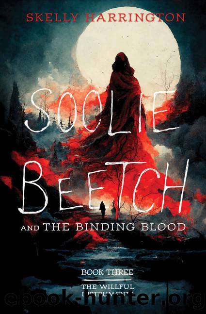 Soolie Beetch and the Binding Blood (3) by Skelly Harrington