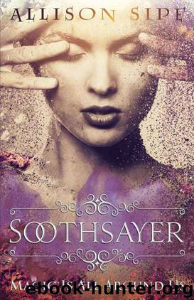 Soothsayer: Magic Is All Around Us (Soothsayer Series Book 1) by Allison Sipe