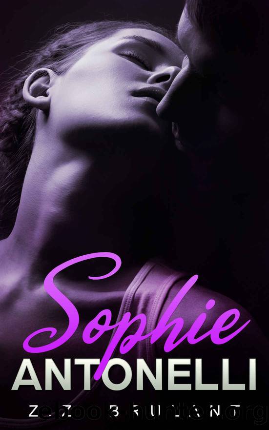 Sophie Antonelli : A Dark Mafia Romance (Brutal Attachments Book 6) by Z.Z. Brulant
