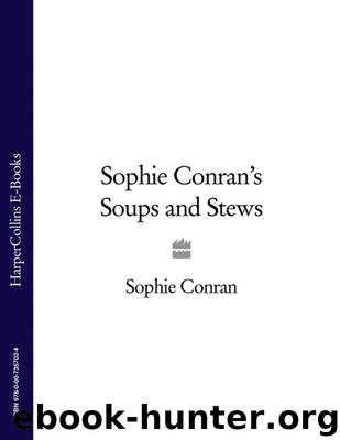 Sophie Conran's Soups and Stews by Sophie Conran