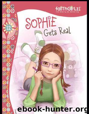 Sophie Gets Real by Nancy N. Rue