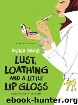 Sophie Katz 04 - Lust, Loathing and a Little Lip Gloss by Kyra Davis