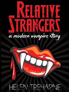 Sophie Morgan (Book 1): Relative Strangers (A Modern Vampire Story) by Treharne Helen