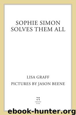 Sophie Simon Solves Them All by Lisa Graff