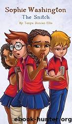 Sophie Washington: The Snitch by Tonya Duncan Ellis