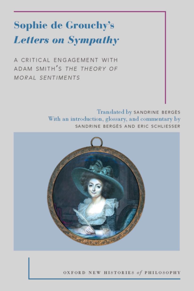 Sophie de Grouchyâs Letters on sympathy : a critical engagement with Adam Smithâs The theory of moral sentiments by Bergès Sandrine et al
