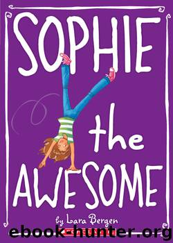 Sophie the Awesome by Lara Bergen