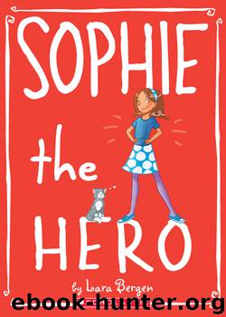 Sophie the Hero by Lara Bergen