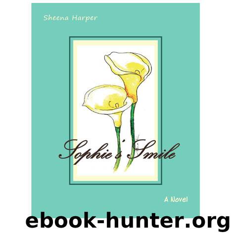 Sophie's Smile: A Novel by Harper Sheena; Harper Kyle