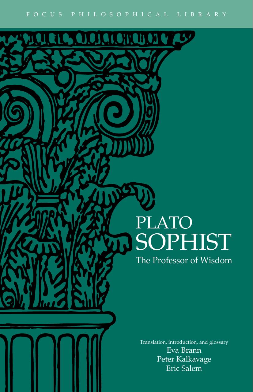 Sophist: The Professor of Wisdom by Plato; Eva Brann; Peter Kalkavage; Eric Salem; Eva T. Brann; Keith Whitaker