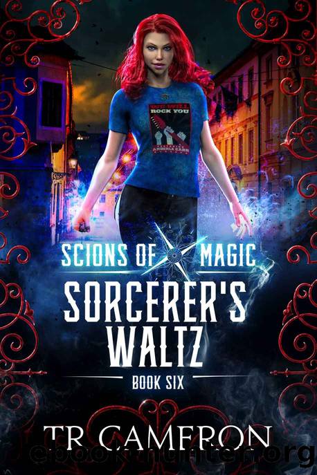 Sorcererâs Waltz: An Urban Fantasy Action Adventure (Scions of Magic Book 6) by TR Cameron & Martha Carr & Michael Anderle