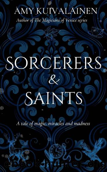Sorcerers and Saints: A tale of magic, miracles and madness by Amy Kuivalainen