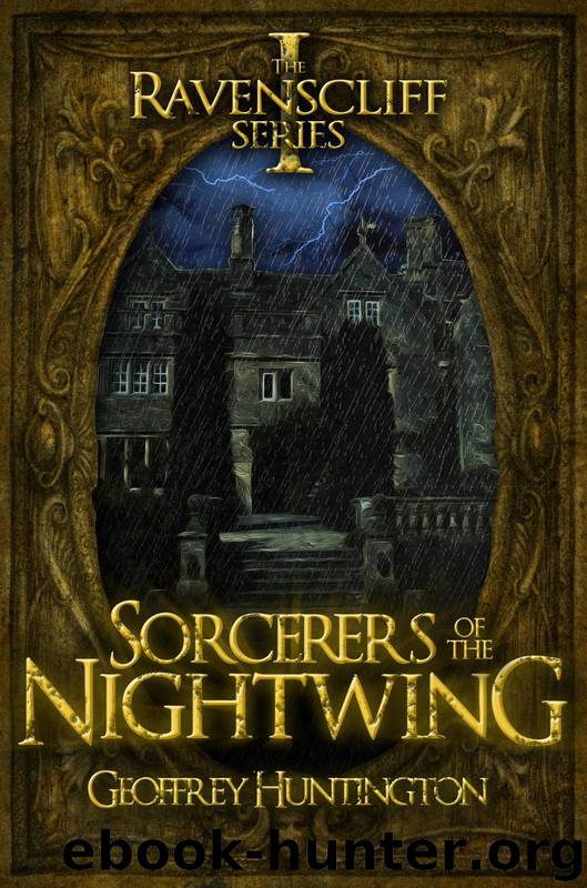 Sorcerers of the Nightwing (Book One - The Ravenscliff Series) by Geoffrey Huntington