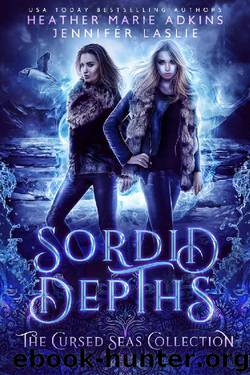 Sordid Depths (The Cursed Seas Collection) by Heather Marie Adkins & Jennifer Laslie & Cursed Seas & Charmed Legacy