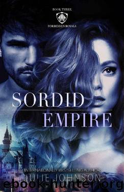 Sordid Empire (The Forbidden Royals Trilogy Book 3) by Julie Johnson
