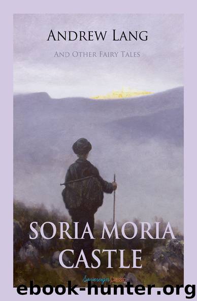 Soria Moria Castle and Other Fairy Tales by Andrew Lang