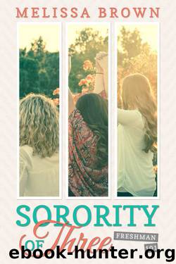 Sorority of Three: Freshman 101 by Melissa Brown