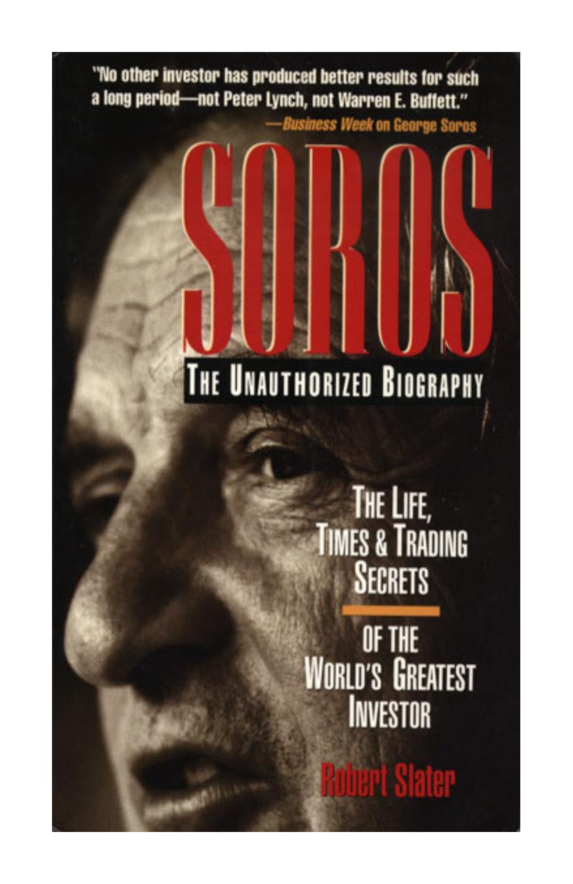 Soros: The Life, Time and Trading Secrets of the World’s Greatest Investor by Robert Slater