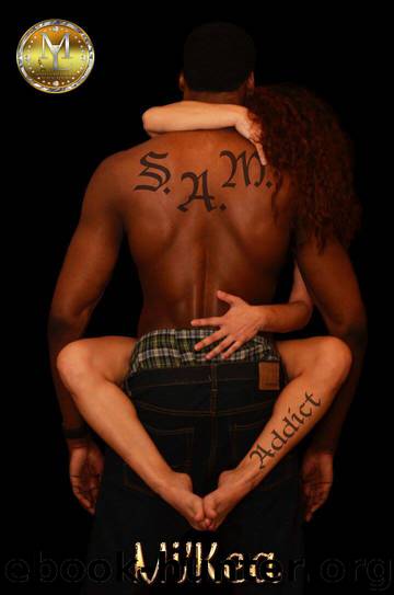 Sorry Ass Man Addict by Mi'kea