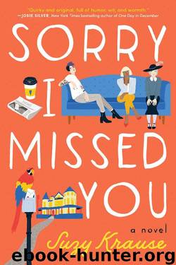 Sorry I Missed You: A Novel by Suzy Krause