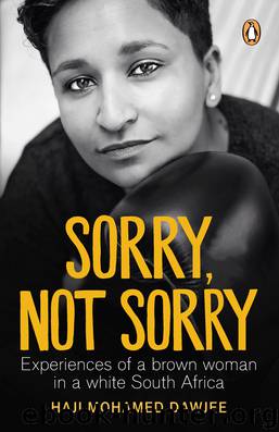 Sorry, Not Sorry by Haji Mohamed Dawjee