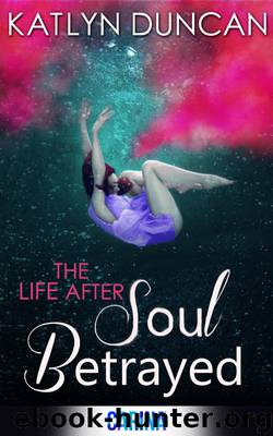 Soul Betrayed by Katlyn Duncan