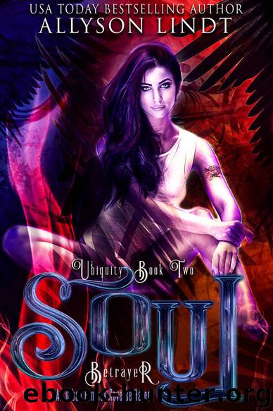 Soul Betrayer (Ubiquity, #2) by Lindt Allyson