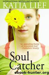 Soul Catcher by Katia Lief
