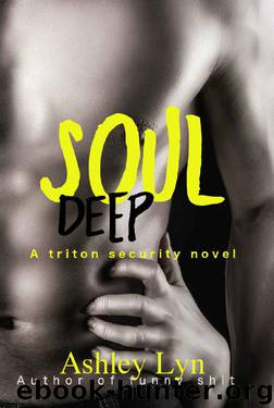 Soul Deep (Triton Security Book 1) by Ashley Lyn