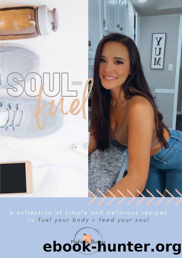 Soul Fuel Cookbook by MaKayla Thomas