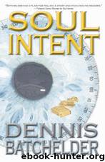 Soul Intent by Dennis Batchelder