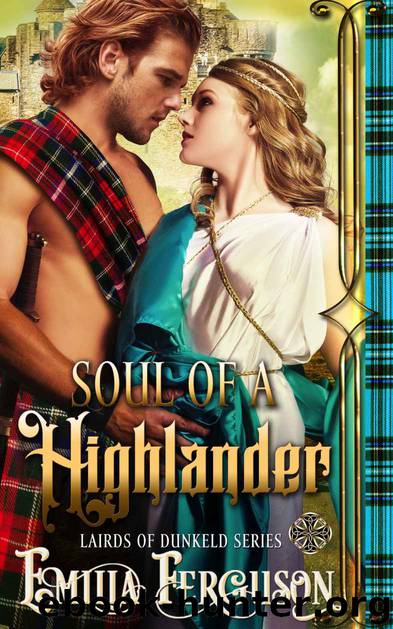 Soul Of A Highlander_A Medieval Scottish Romance Story by Emilia Ferguson