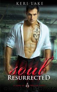 Soul Resurrected (Sons of Wrath, #2) by Lake Keri