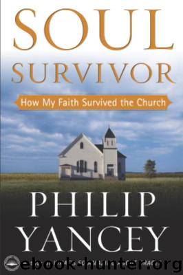 Soul Survivor: How My Faith Survived the Church by Philip Yancey