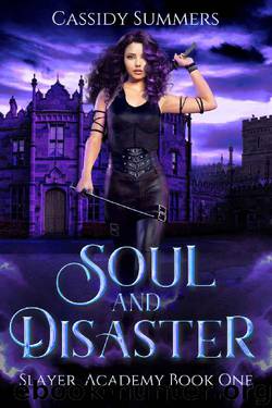 Soul and Disaster: Slayer Academy (Book 1) by Cassidy Summers