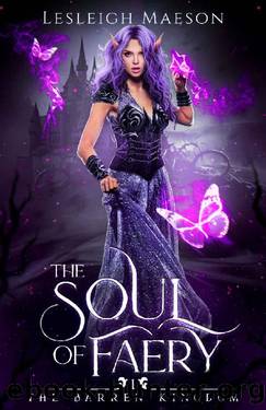 Soul of Faery (The Barren Kingdom Book 1) by Lesleigh Maeson