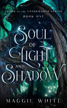 Soul of Light and Shadow (Lords of the Underworld Book 1) by Maggie White