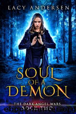 Soul of a Demon (The Dark Angel Wars: Book 2): An Urban Fantasy Novel by Lacy Andersen